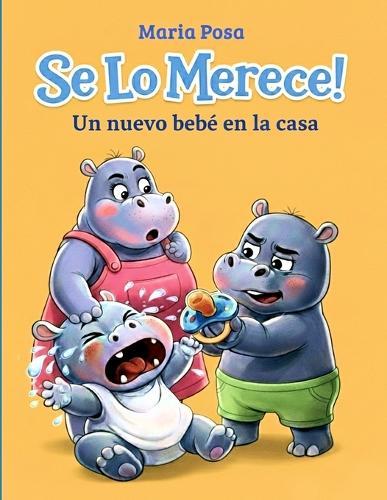Se Lo Merece!: Un nuevo bebé en casa: un libro para hermanos y hermanas mayores