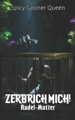 Zerbrich Mich!: Rudel-Mutter