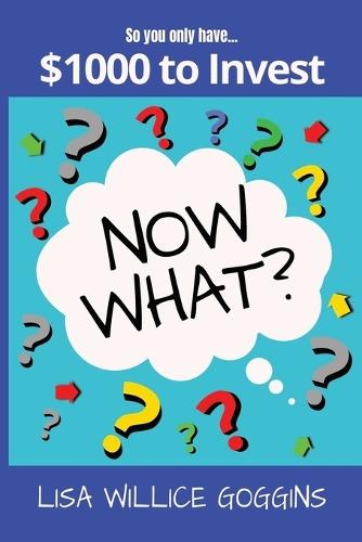 So you only have...$1000 to invest