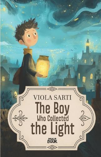 The Boy Who Collected the Light