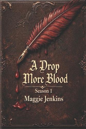 A Drop More Blood: Season 1
