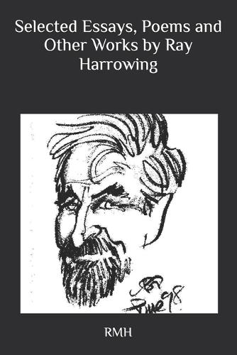 Selected Essays, Poems and Other Works by Ray Harrowing