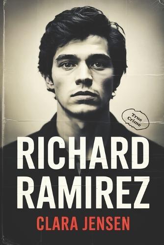 Richard Ramirez: Der Night Stalker und die Angst einer Nation