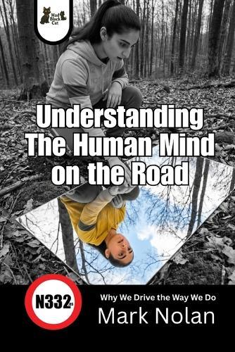 Understanding The Human Mind on the Road: Why We Drive the Way We Do