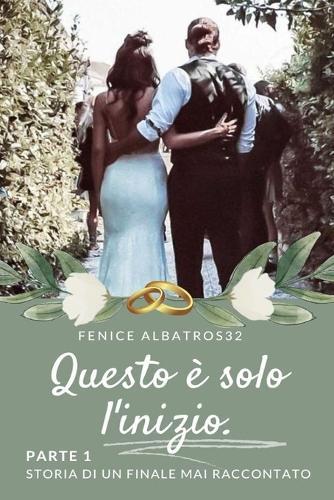 Questo E' Solo l'Inizio. Storia Di Un Finale Mai Raccontato - Parte 1: (Il Finale Di Can E Sanem Che Tutti Sognavamo)