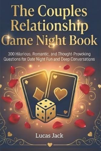 The Couples Relationship Game Night Book: 300 Hilarious, Romantic, and Thought-Provoking Questions for Date Night Fun and Deep Conversations