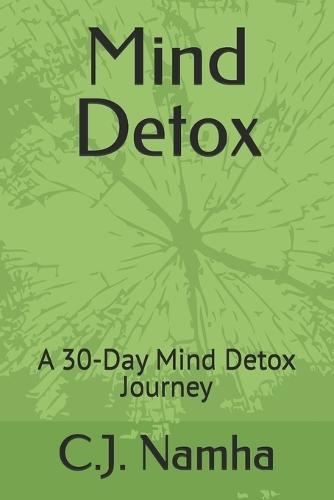 Mind Detox: A 30-Day Mind Detox Journey