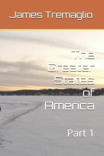The Greater States of America: Part 1
