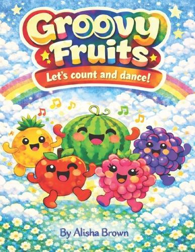 Groovy Fruit: Let's count and dance!