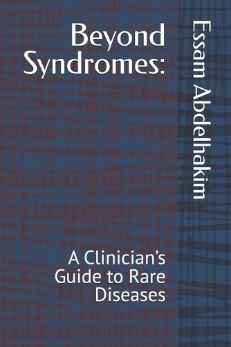 Beyond Syndromes: A Clinician's Guide to Rare Diseases