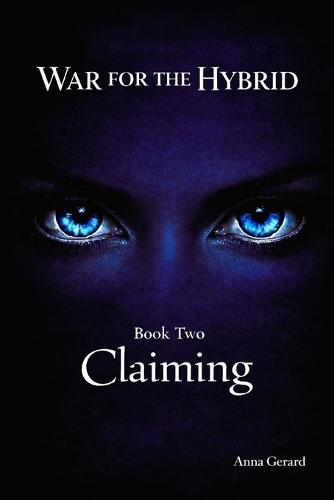 War for the Hybrid: Claiming book 2
