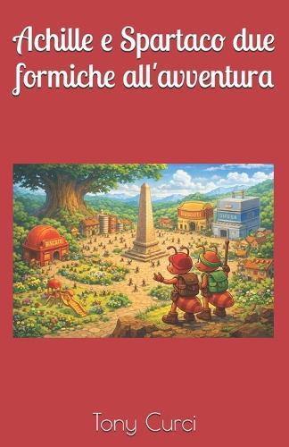 Achille e Spartaco due formiche all'avventura