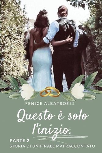 Questo E' Solo l'Inizio. Storia Di Un Finale Mai Raccontato - Parte 2: (Il Finale Di Can E Sanem Che Tutti Sognavamo)