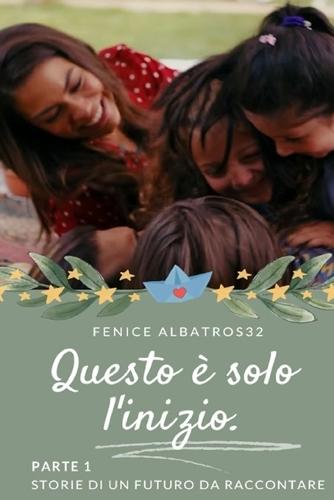 Questo E' Solo l'Inizio. Storie Di Un Futuro Da Raccontare - Parte 1: (Sequel del Finale Di Can E Sanem Che Tutti Sognavamo)