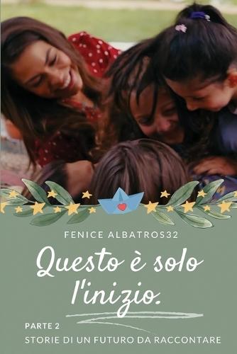 Questo E' Solo l'Inizio. Storie Di Un Futuro Da Raccontare - Parte 2: (Sequel del Finale Di Can E Sanem Che Tutti Sognavamo)