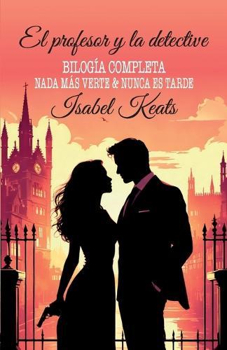 El profesor y la detective: Bilogía Completa