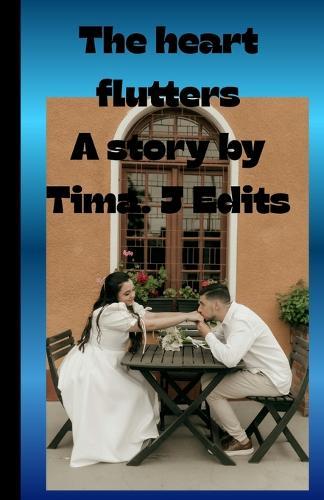 The Heart Flutters: (A Valentine's Day novella 2026 edition)