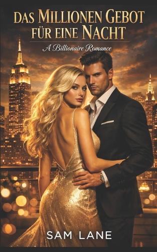 Das Millionen Gebot für eine Nacht: Milliardär Romance Liebesroman Enemies-to-Lovers-Romanze