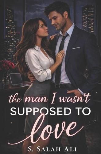 The Man I Wasn't Supposed to Love