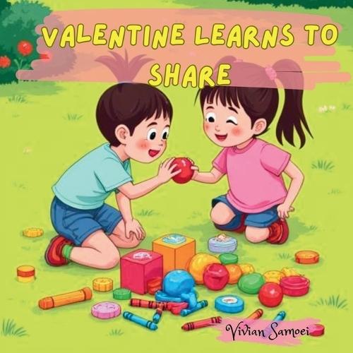Valentine Learns to Share- A Story Children's book about sharing Kindness and cooperation story