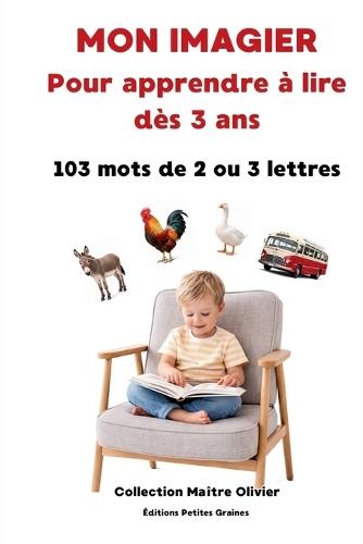 Mon imagier pour apprendre à lire dès 3 ans: 103 mots de 2 ou 3 lettres