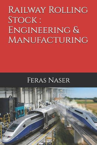 Railway Rolling Stock: Engineering & Manufacturing
