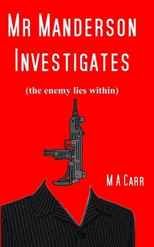 Mr Manderson Investigates: the enemy lies within