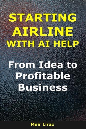 Starting an Airline with AI Help: From Idea to Profitable Business