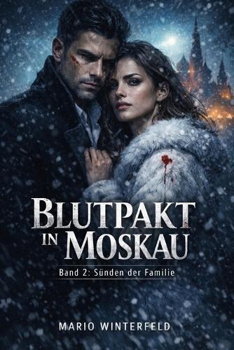 Blutpakt in Moskau: Sünden der Familie (Band 2)