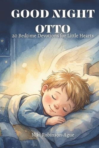 Good Night, Otto: 20 Bedtime Devotions for Little Hearts