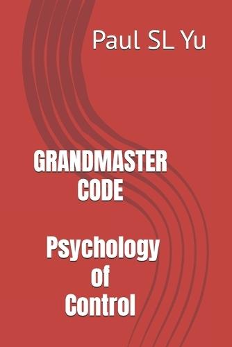 Grandmaster Code: Psychology of Control