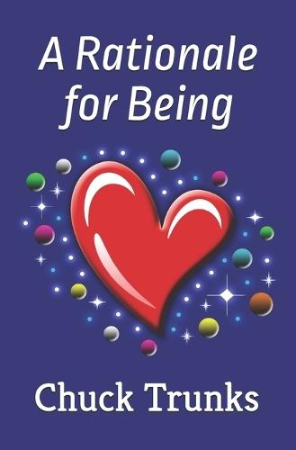 A Rationale for Being