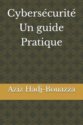 Cybersécurité - Un guide pratique