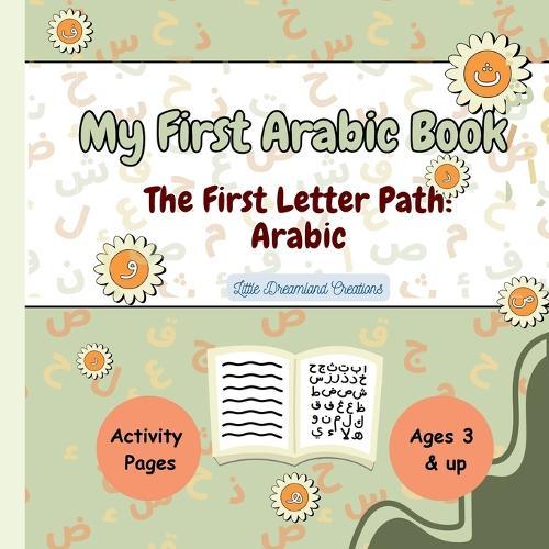 My First Arabic Book: The First Letter Path (Arabic): Arabic Letters made easy: ages 3 and up