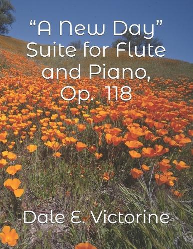 ""A New Day"" Suite for Flute and Piano, Op. 118