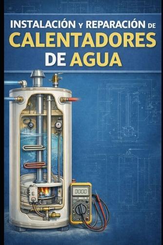 Instalación y reparación de calentadores de agua