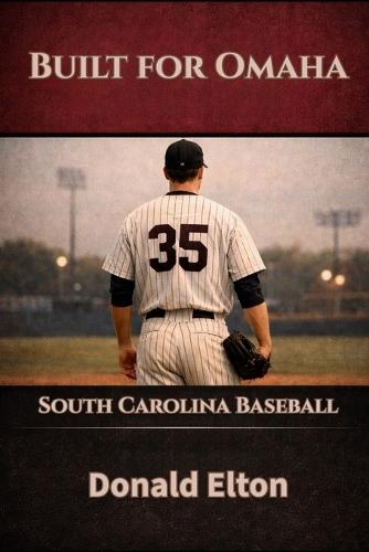 Built for Omaha: South Carolina Baseball
