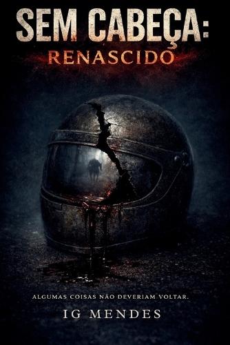Sem Cabeça: Renascido