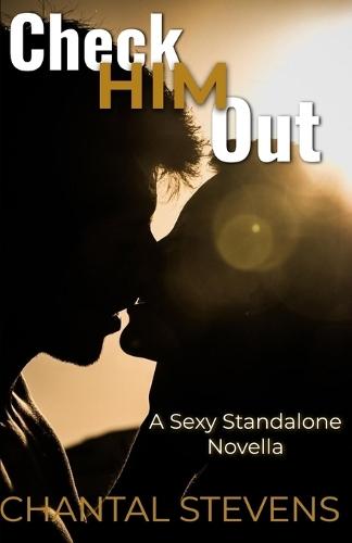 Check Him Out: A Sexy Standalone Novella