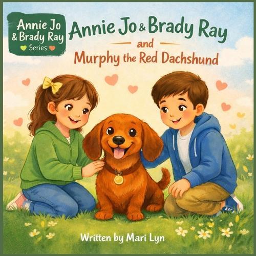 Annie Jo & Brady and Murphy the Red Dachshund