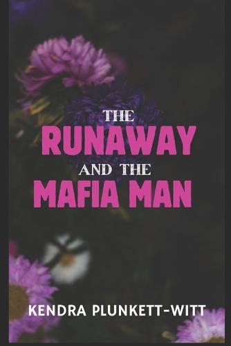The Runaway and the Mafia Man: Arranged Marriage, Brothers Best Friend