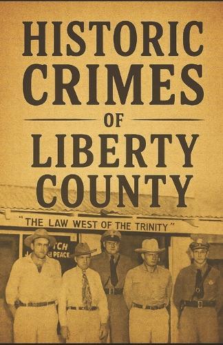 Historic Crimes of Liberty County
