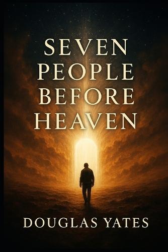 Seven People Before Heaven