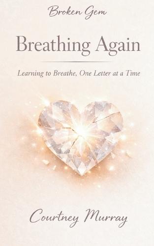 Breathing Again: Learning to Breathe, One Letter at a Time