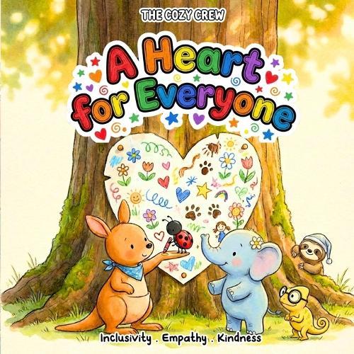A Heart for Everyone: A Cozy Preschool Valentine Social Skills Story About Inclusion, Kindness, and Big Feelings