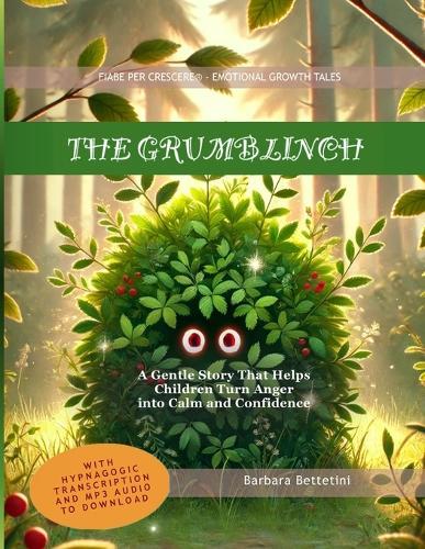 The Grumblinch: An Educational Fairy Tale for Emotional Regulation and Self-Awareness in Children (a Tool for Parents and Educators)