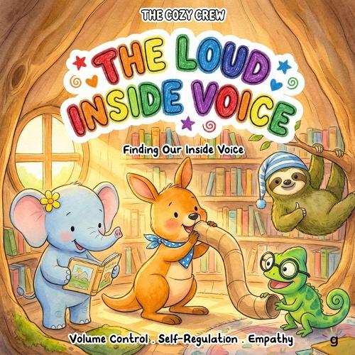 Finding Our Inside Voice: A Cozy Preschool Social Skills Story About Self-Regulation, Listening, and Big Feelings