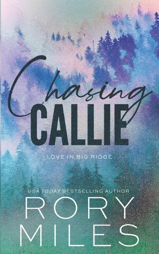 Chasing Callie: A small town romance