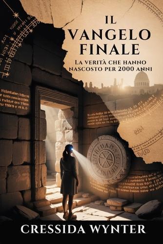 Il Vangelo Finale: La verità che hanno nascosto per 2000 anni