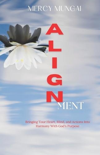 ALIGNment: Bringing Your Heart, Mind, and Actions Into Harmony With God's Purpose; invites you into a revolutionary understanding: you don't need to rush to catch up with God-you need to slow down long enough to recognize where He already is.
